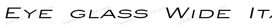 Eye glass Wide Italic字体转换